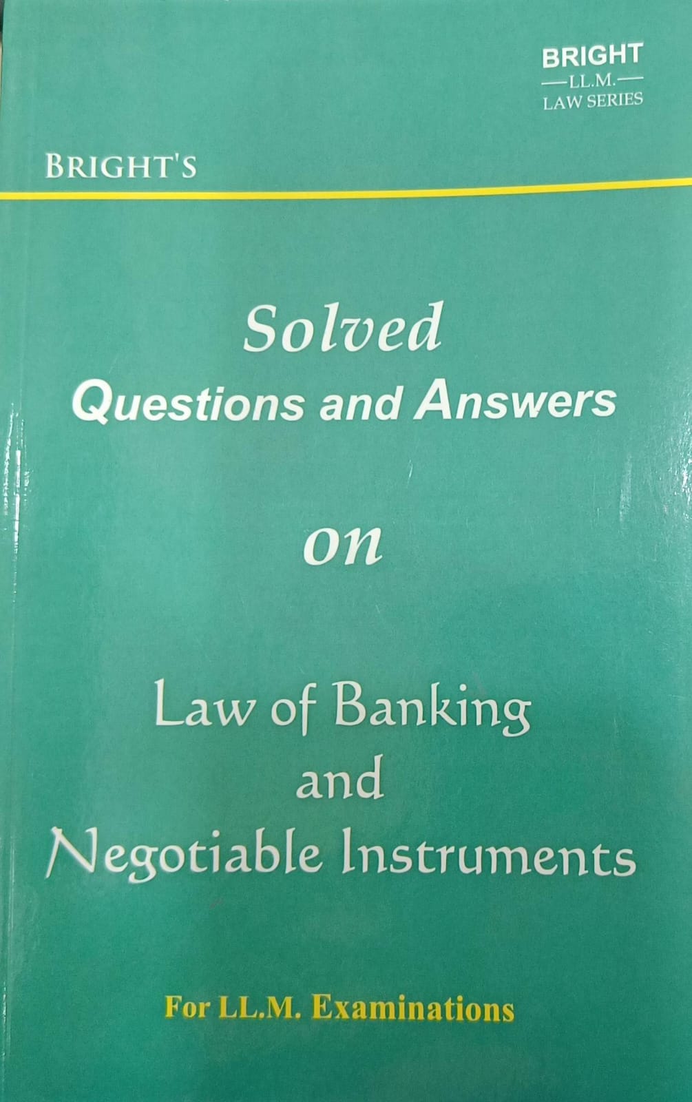 BANKING & NEGOTIABLE INSTRUMENTS (SOLVED QUESTIONS & ANSWERS) [FOR LLM STUDENTS]